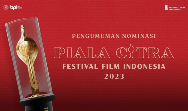 Daftar Lengkap Nominasi Piala Citra Festival Film Indonesia 2023