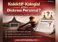 Kolektif-Kolegial atau Diskresi Personal