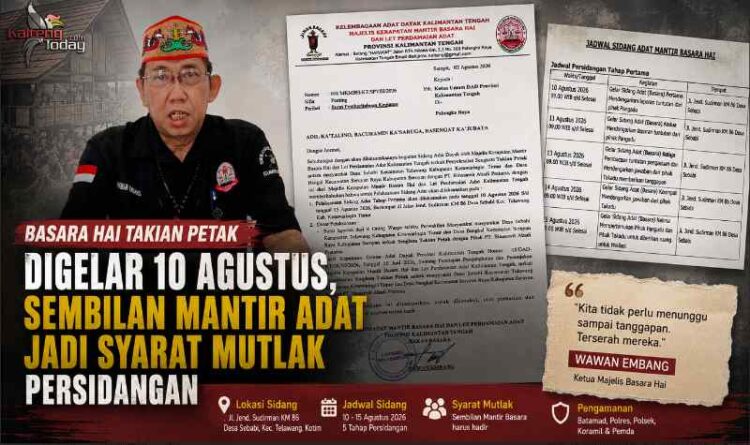 Basara Hai Takian Petak Digelar 10 Agustus, Sembilan Mantir Adat Jadi Syarat Mutlak Persidangan