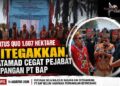 Status Quo 1.607 Hektare Ditegakkan, Batamad Cegat Pejabat Lapangan PT BAP
