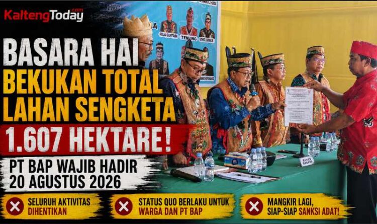 Basara Hai Bekukan Aktivitas di Lahan Sengketa 1.607 Hektare, PT BAP Wajib Hadir 20 Agustus