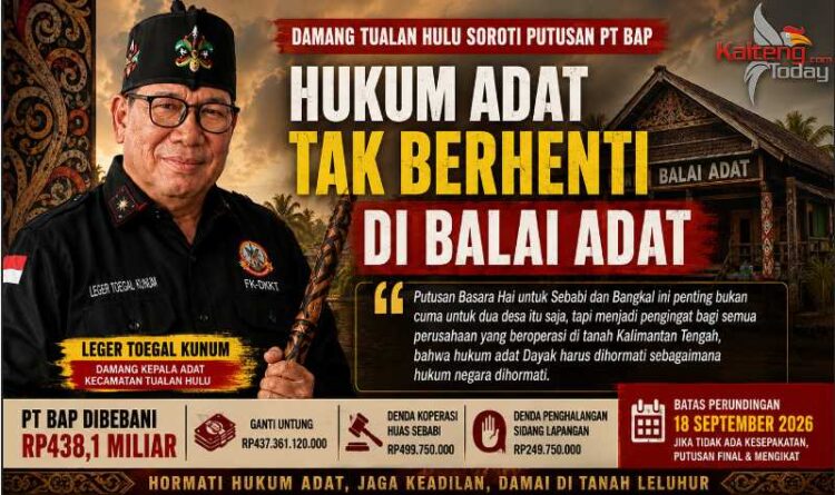 Hukum Adat Tak Berhenti di Balai Adat, Damang Tualan Hulu Soroti Putusan PT BAP
