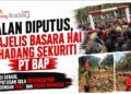 Jalan Diputus, Majelis Basara Hai Dihadang Sekuriti PT BAP