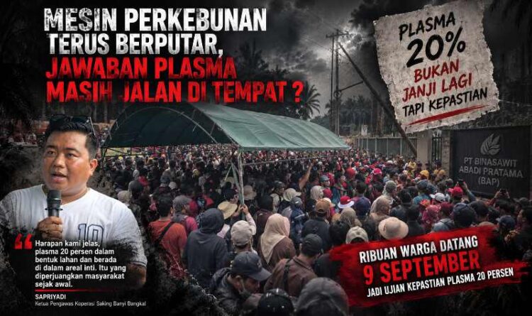 Mesin Perkebunan Terus Berputar, Jawaban Plasma Warga 4 Desa Masih Jalan Ditempat ?