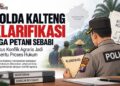 Polda Kalteng Klarifikasi Tiga Petani Sebabi, Status Konflik Agraria Jadi Penentu Proses Hukum
