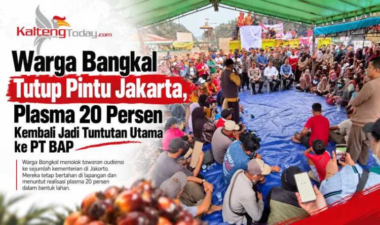 Warga Bangkal Tutup Pintu Jakarta, Plasma 20 Persen Kembali Jadi Tuntutan Utama ke PT BAP