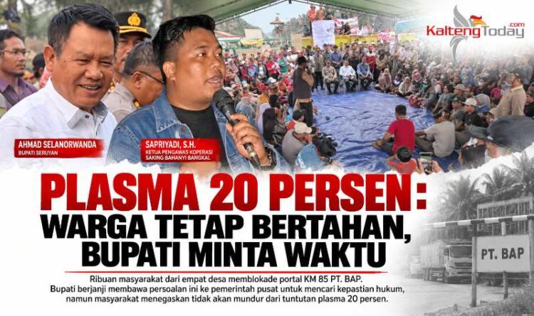Plasma 20 Persen : Ribuan Warga Menunggu Bupati, Keputusan Belum Juga Datang