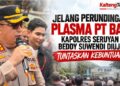 Jelang Perundingan Plasma PT BAP, Kapolres Seruyan Beddy Suwendi Diuji Tuntaskan Kebuntuan Tuntutan Warga