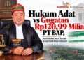 Hukum Adat vs Gugatan Rp120,99 Miliar PT BAP, Dua Koordinat Justru Tercatat sebagai Patok Batas Kabupaten