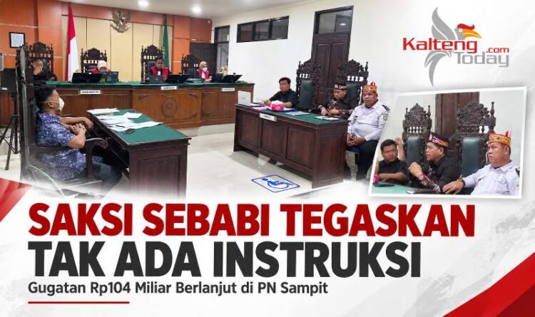 Saksi Sebabi Kompak Bantah Ada Instruksi Penguasaan Lahan, Gugatan Rp104 Miliar Berlanjut