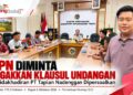BPN Diminta Tegakkan Klausul Undangan : Ketidakhadiran PT Tapian Nadenggan Dipersoalkan