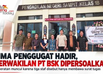 Lima Penggugat Hadir di PN Sampit, Perwakilan PT BSK Dipersoalkan karena Tanpa Surat Kuasa