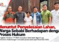 Menuntut Penyelesaian Lahan, Warga Sebabi Berhadapan dengan Proses Hukum