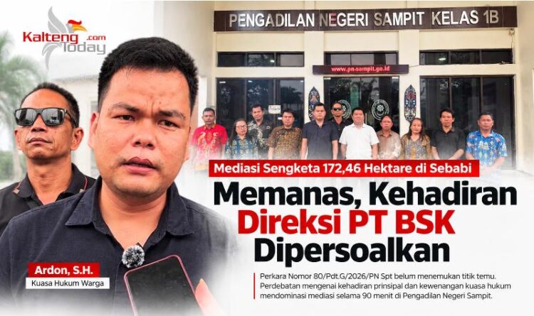 Mediasi Sengketa 172,46 Hektare di Sebabi Memanas, Kehadiran Direksi PT BSK Dipersoalkan